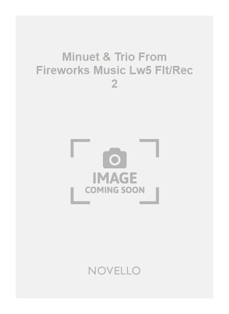 Minuet & Trio From Fireworks Music Lw5